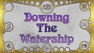 Magical Mishaps: Downing The Watership