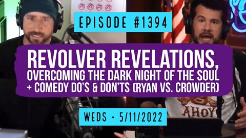 #1394 Revolver Revelations, The Dark Night Of The Soul & Comedy Dos & Don'ts (Ryan Vs Crowder)