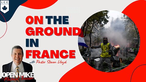 France is on Fire: On the Ground in France ft. Steven Lloyd