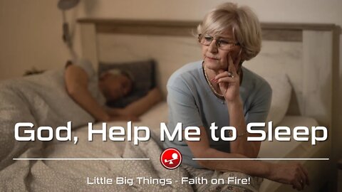 HELP ME SLEEP - God's Help for Sleep and Insomnia - Daily Devotional - Little Big Things