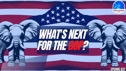 637: What's Next for the GOP?
