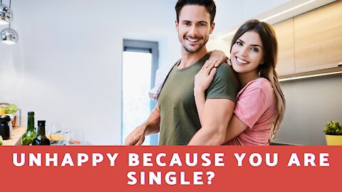 Unhappy Because You Are Single?