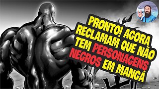 Pronto! Agora Reclamam Que Não Tem Negro em Mangá