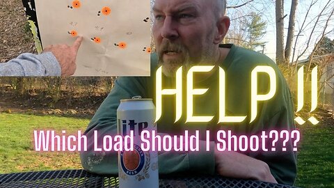 HELP!! Which Load Should I Shoot???