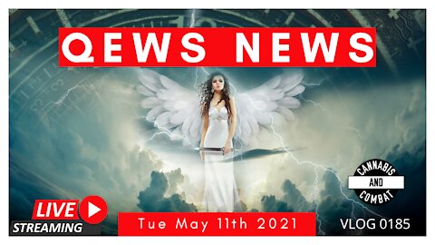 Qews News Tuedsay May 11th 2021 VLOG 0185