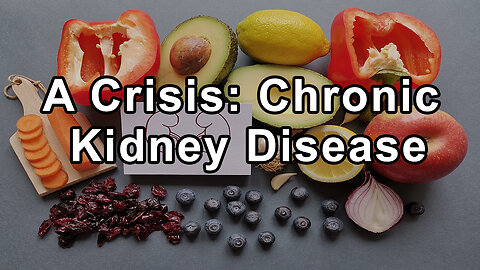 The Hidden Crisis: Understanding and Addressing Chronic Kidney Disease