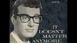 Buddy Holly "It Doesn't Matter Anymore"