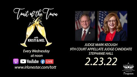 2.23.22 -JUDGE MARK KEOUGH and 9TH COURT APPELLATE JUDGE CANDIDATE STEPHANIE HALL