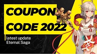 LATEST COUPON CODES - ETERNAL SAGA (late 2022) クーポンコード, Mã phiếu mua hàng, รหัสคูปอง, 쿠폰 코드