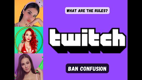 Twitch Bans Confusion