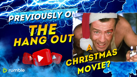 Is Die Hard a Christmas Movie? - Previously on The Hang Out