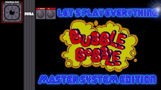 Let's Play Everything: Bubble Bobble (SMS)