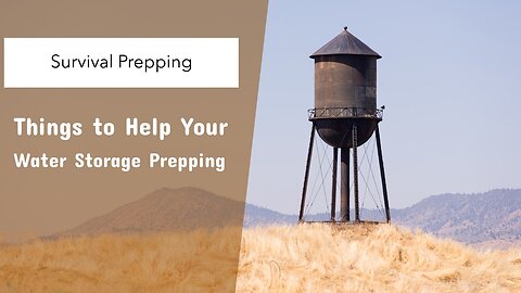 Things to Help Your Water Storage Prepping Go the Distances