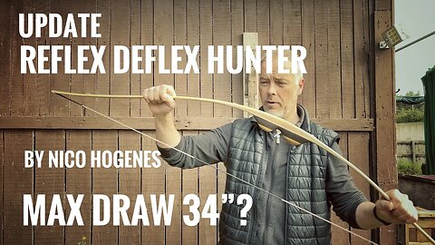 34" max draw with the Reflex Reflex Hunter by Nico Hogenes? Update