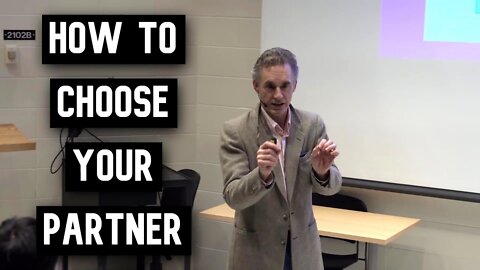 How To Choose Your Partner | Jordan Peterson