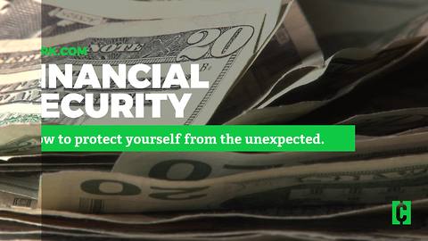 Financial Security: Preparing your money for the unexpected