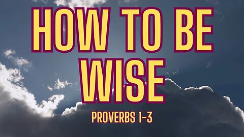 Wisdom Unveiled: A Journey of Knowledge, Understanding, and Righteous Living in Proverbs 1-3