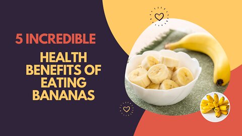 5 Incredible Health Benefits of Eating Bananas