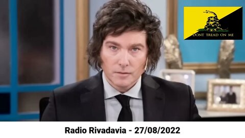 2022 08 27 Javier Milei en radio Rivadavia