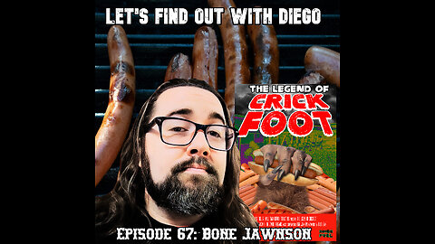 Episode 67: Bone Jawnson "The Legend of Crick Foot"