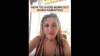 HOW TO AVOID BURN OUT WHEN PARENTING?