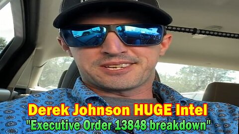 Derek Johnson HUGE Intel: "Executive Order 13848 breakdown"