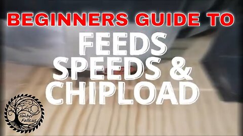 Beginners Guide To Feeds Speeds & Chip Loads