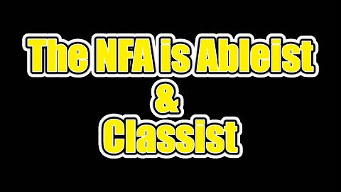 The NFA is Ableist & Classist