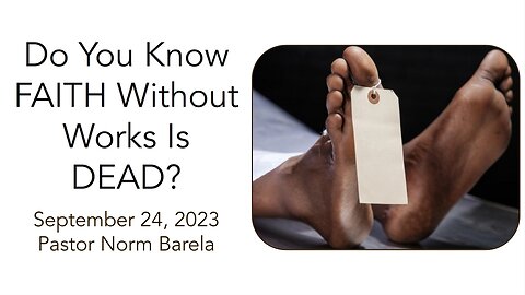 Do You Know Faith Without Works Is Dead?