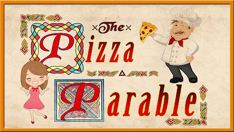 The Pizza Parable