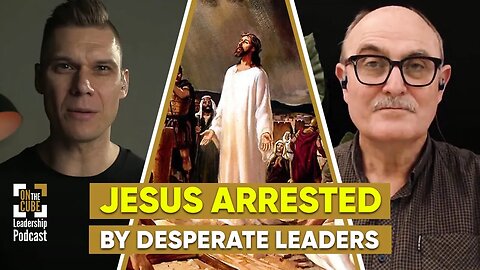 Jesus Arrested by Desperate Leaders| Leadership Lessons from Luke| Craig O'Sullivan & Dr Rod St Hill