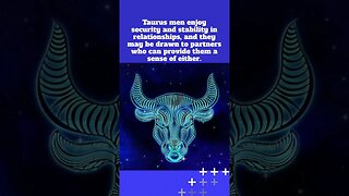 [Astrological Relationships] Taurus men need?