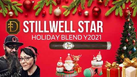 StillWell Star Holiday Blend Y2022 Cigar Review 2022 | Cigar Prop