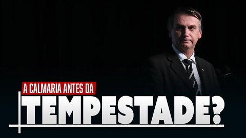 A calmaria antes da tempestade - 05 NOV 22