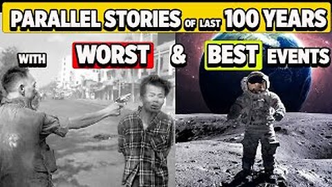 Parallel stories of last 100 years with worst and best event