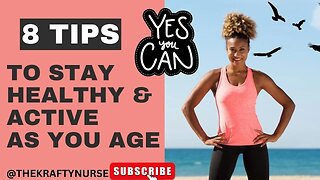 HOW TO STAY HEALTHY AND ACTIVE AS YOU AGE#HEALTH AND WELLNESS