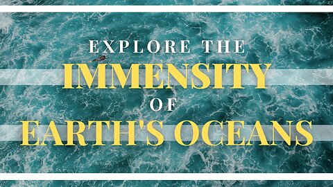 Exploring the Immensity of Earth's Oceans: Marine Life and Ocean Facts | Ocean Documentary