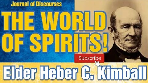 The World of Spirits ~ Heber C. Kimball ~JOD