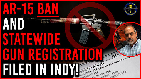 🚨🚨 AR-15 Ban, Gun Registry, and Much More Filed in Indianapolis!
