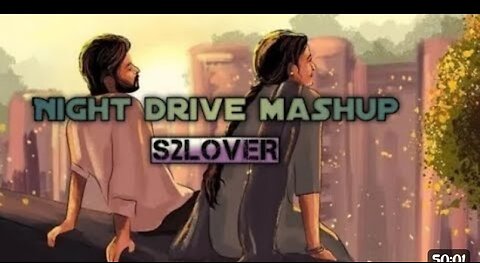 Night drive mashup | nonstop jukebox | chillout mashup | s2lover | lofi mix mashup | love mashup