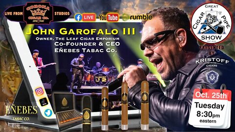 Great Cigar & Pipe Show welcomes John Garafalo III, CoFounder & CEO, Eñebes Tabac Co.