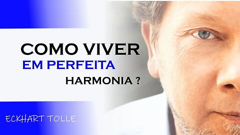 COMO VIVER EM HARMONIA COM A NATUREZA , ECKHART TOLLE DUBLADO