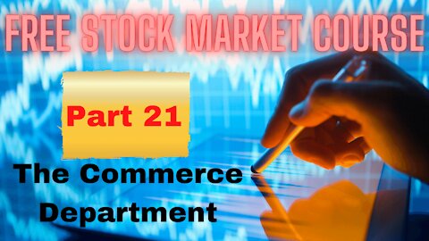 Free Stock Market Course Part 21: The Commerce Department