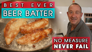 BEER BATTER - Best Ever Never Fail Recipe!