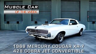 Muscle Car Of The Week Video Episode #177: 1969 Mercury Cougar XR-7 428 Cobra Jet Convertible