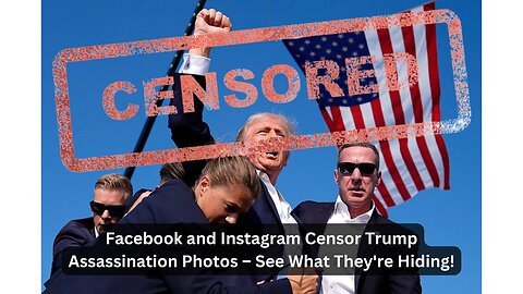 Social Media Giants Erase History: Trump Assassination Attempt Images Blocked!