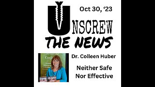 Dr. Colleen Huber. Neither Safe Nor Effective.