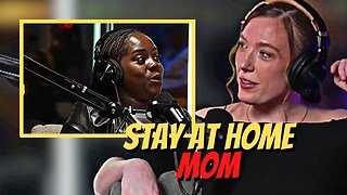 Woman Explains Being A Stay At Home Mom