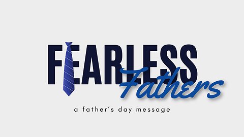 06-16-24 - Fearless Fathers - Andrew Stensaas