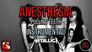 Metallica - Anesthesia (Pulling Teeth) (Instrumental 🎶🎸🥁)
